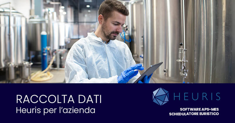 Raccolta Dati - Software MES APS HEURIS -