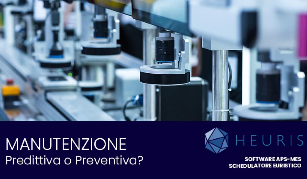 Manutenzione Predittiva e Preventiva: come funzionano e quale scegliere - Heuris