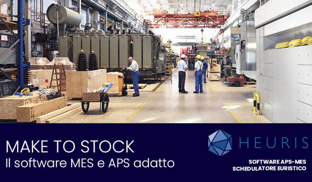 Software MES e APS Heuris per il Make to Stock