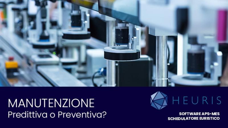 Manutenzione Predittiva e Preventiva: come funzionano e quale scegliere - Heuris